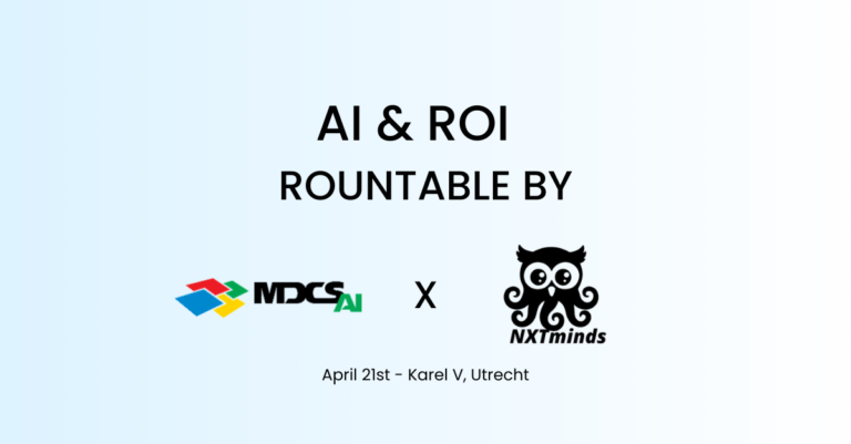 Upcoming event: NXTminds AI & ROI Roundtable · April 21st · Karel V, Utrecht